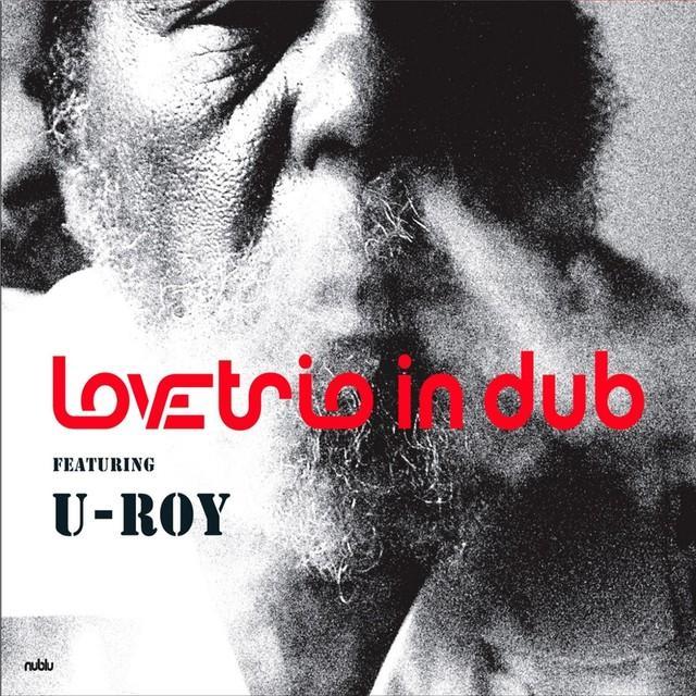 Love Trio In Dub feat. U-Roy