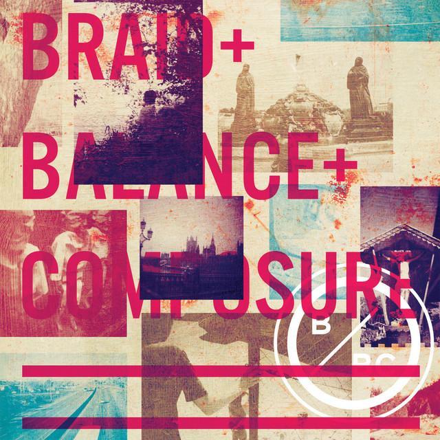 Braid, Balance and Composure