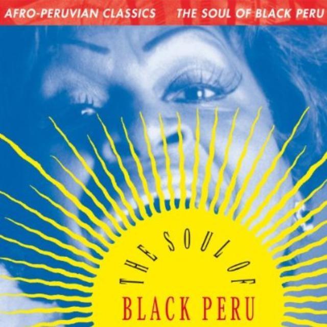 Afro-Peruvian Classics: The Soul Of Black Peru / V