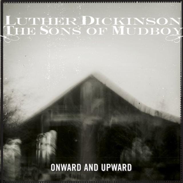 Luther Dickinson & The Sons of Mudboy