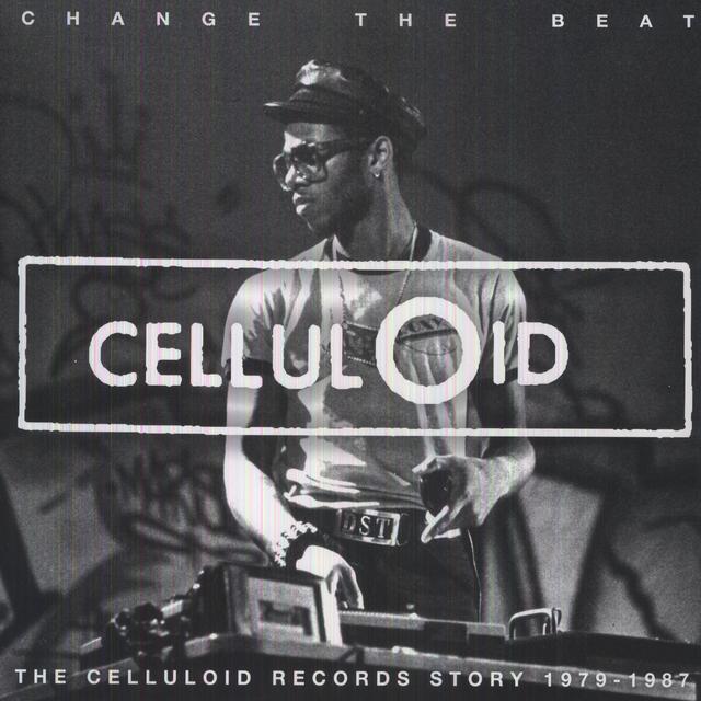 Change The Beat: Celluloid Records Story / Var