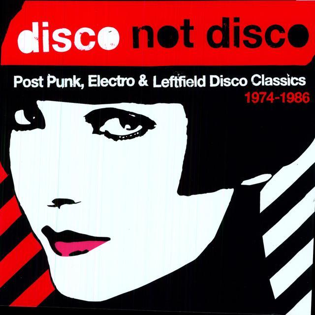 Disco Not Disco Post Punk Electro & 1974-86 / Var
