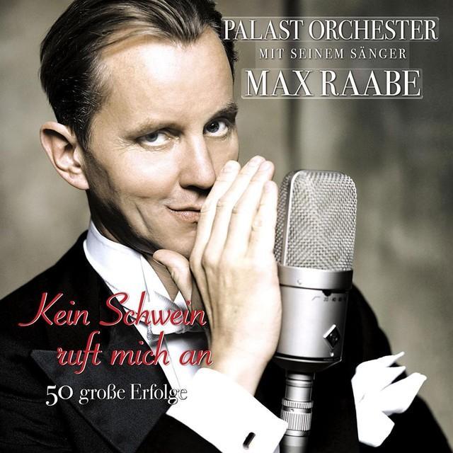 Palast Orchester & Mit Seinem Sanger Max Raabe