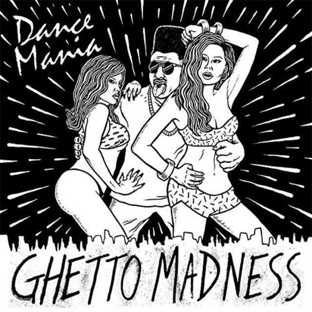 DANCE MANIA: GHETTO MADNESS / VARIOUS 