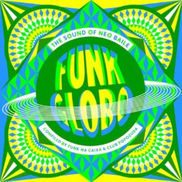 Funk Globo: Sound Of Neo Baile / Various Brand Page