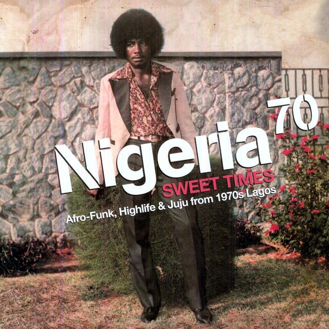 Nigeria 70 Sweet Times: Afro-Funk Highlife / Var